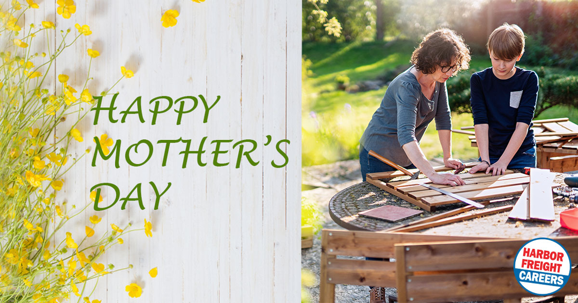 Happy Mother’s Day from Harbor Freight!